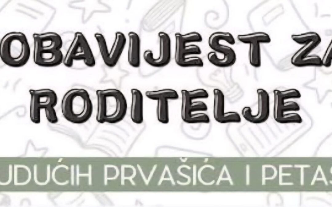 OBAVIJEST_za roditelje učenika 1-ih i 5-ih razreda